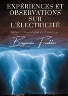 Benjamin Franklin - Expériences et observations sur l'électricité