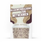 Hoffmann Bärbel - Allgemeinbildung zum Mitnehmen