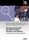 Nina Burri, Erich Griessler, Gruber, Malte-C. Gruber, Brigitte Gschmeidler, Vagias Karavas... - Neue Anwendungen der DNA-Analyse: Chancen und Risiken