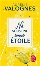 Aurélie Valognes, Valognes-a - Né sous une bonne étoile