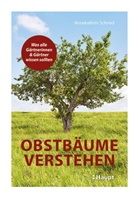 Annekathrin Schmid - Obstbäume verstehen