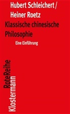 Heiner Roetz, Huber Schleichert, Hubert Schleichert - Klassische chinesische Philosophie