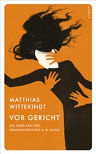 Matthias Wittekindt - Vor Gericht