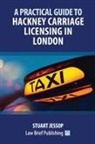 Stuart Jessop - A Practical Guide to Hackney Carriage Licensing in London