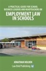 Jonathan Holden - A Practical Guide for School Business Leaders and Headteachers on Employment Law in Schools