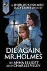Anna Elliott, Charles Veley - Die Again, Mr. Holmes