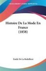 Emile de La Bedolliere - Histoire De La Mode En France (1858)