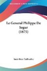 Saint-Rene Taillandier - Le General Philippe De Segur (1875)