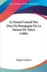 Eugene Lameere - Le Grand Conseil Des Ducs De Bourgogne De La Maison De Valois (1900)