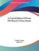 Geoffrey Chaucer, John Koch - A Critical Edition Of Some Of Chaucer's Minor Poems