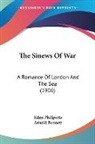 Arnold Bennett, Eden Phillpotts - The Sinews Of War