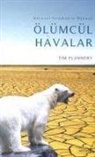 Tim Flannery - Ölümcül Havalar
