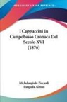 Pasquale Albino, Michelangiolo Ziccardi - I Cappuccini In Campobasso Cronaca Del Secolo XVI (1876)