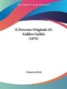 Domenico Berti - Il Processo Originale Di Galileo Galilei (1876)