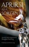 Douglas Harding, Richard Lang - APRIRSI ALLA SORGENTE