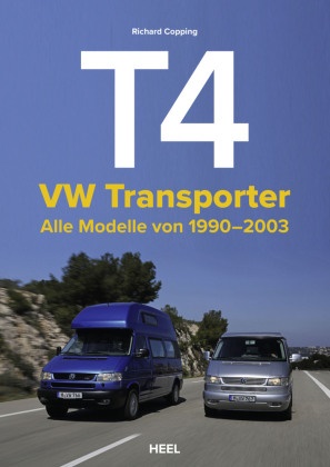 Richard Copping - VW Transporter T4 - Die Bulli-Revolution - Alle Modelle 1990 - 2003