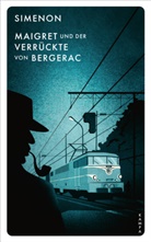 Georges Simenon - Maigret und der Verrückte von Bergerac