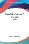 Francesco De Sarlo - Metafisica Scienza E Moralita (1898)