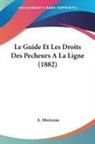 A. Moriceau - Le Guide Et Les Droits Des Pecheurs A La Ligne (1882)