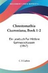 C. F. Luders - Chrestomathia Ciceroniana, Book 1-2