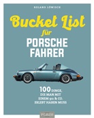 Roland Löwisch - Die Bucket List für Porsche-Fahrer