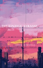 Astrid Rosenfeld - Die einzige Strasse