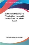 Imprimerie Royale Publisher - Instruction Pratique Sur L'Emploi Des Lampes De Surete Dans Les Mines (1824)