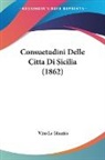 Vito La Mantia - Consuetudini Delle Citta Di Sicilia (1862)