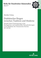 Merdan Güne¿, Merdan Günes, Bülent Ucar - Dialektisches Ringen zwischen Tradition und Moderne