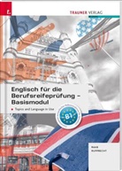 Gabriele Raab, Matthias Rupprecht - Englisch für die Berufsreifeprüfung - Basismodul Topics and Language in Use + E-Book