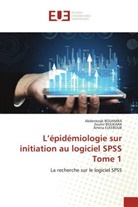 Abderrezak Bouamra, Zouhir Boukara, Amina ELKEBOUB - L'épidémiologie sur initiation au logiciel SPSS Tome 1