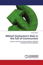 Kemal Yildirim - Mikhail Gorbachev's Role in the Fall of Communism