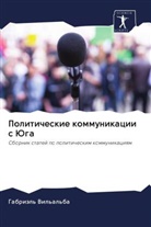 Gabriäl' Vil'al'ba - Politicheskie kommunikacii s Juga
