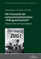 Janson, Felicitas Janson, Michael Kissener - Die Fastnacht der nationalsozialistischen "Volksgemeinschaft"