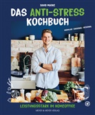 David Macke - Das Anti-Stress Kochbuch