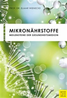 Elmar Wienecke, Elmar (Prof. Dr.) Wienecke - Mikronährstoffe