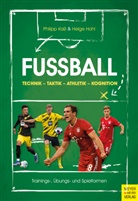 Helge Hohl, Philip Kass, Philipp Kaß - Fußball: Technik - Taktik - Athletik - Kognition