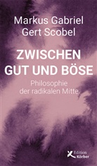 Marku Gabriel, Markus Gabriel, Gert Scobel - Zwischen Gut und Böse