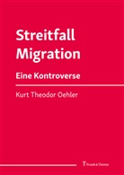 Kurt Theodor Oehler - Streitfall Migration
