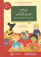 Bahar Kizil, Ahme Özdemir, Ahmet Özdemir, Anne Marie Braune - Jetzt wird's bunt