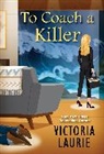 Victoria Laurie - To Coach a Killer