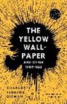 Halle Butler, Charlotte Perkins Gilman - The Yellow Wall-Paper and Other Writings