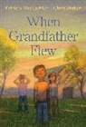 Patricia Maclachlan, Chris Sheban, Chris Sheban - When Grandfather Flew