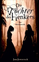 Jana Jeworreck - Die Töchter des Henkers