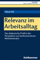 Tobias Foß, Hanns-Stephan Haas, Beat Hofmann, Beate Hofmann, Christoph Sigrist - Relevanz im Arbeitsalltag