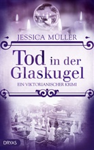 Jessica Müller - Tod in der Glaskugel