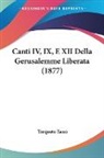 Torquato Tasso - Canti IV, IX, E XII Della Gerusalemme Liberata (1877)
