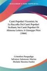 Michele Messina-Faulisi, Cristoforo Pasqualigo, Salvatore Salomone-Marino - Canti Popolari Vicentini; Su La Raccolta Dei Canti Popolari Siciliani; Sui Canti Popolari Di Alimena Lettera A Giuseppe Pitre (1866)