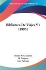 Benito Perez Galdos, Luis Taboada, M. Troyano - Biblioteca De Viajes V1 (1895)