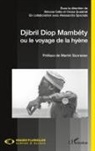 Simona Cella, Cinzia Quadrati, Alessandra Speciale - Djibril Diop Mambéty ou le voyage de la hyène